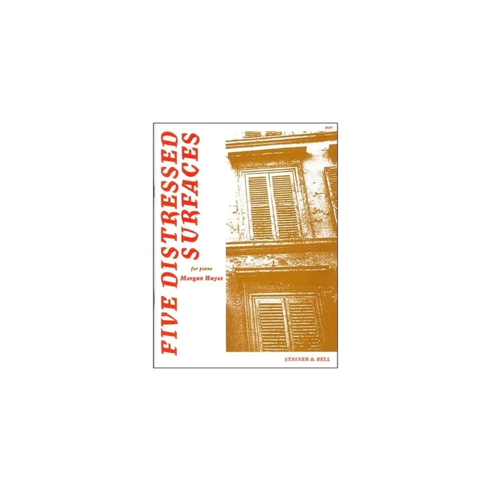Hayes, Morgan – Five Distressed Surfaces for Piano
