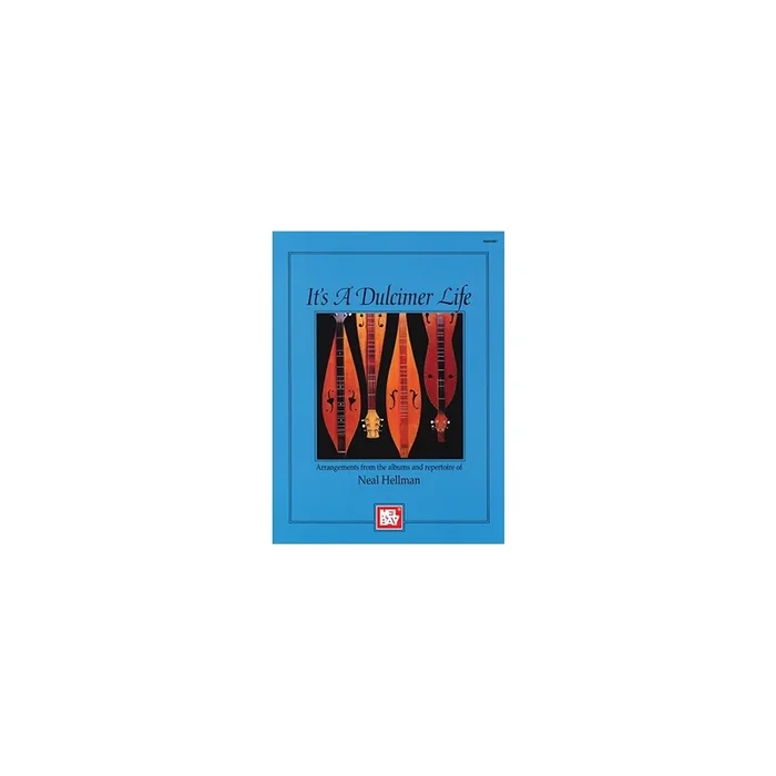 Hellman, Neal – It’s A Dulcimer Life