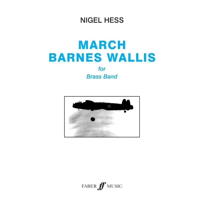 Hess, Nigel – March Barnes Wallis (brass band sc&pts)