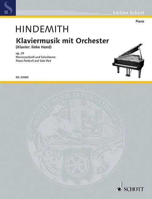 Hindemith, Paul : Hindemith, Paul : Piano Music with Orchestra, (Piano: Left Hand) – piano and orchestra – Schott Digi