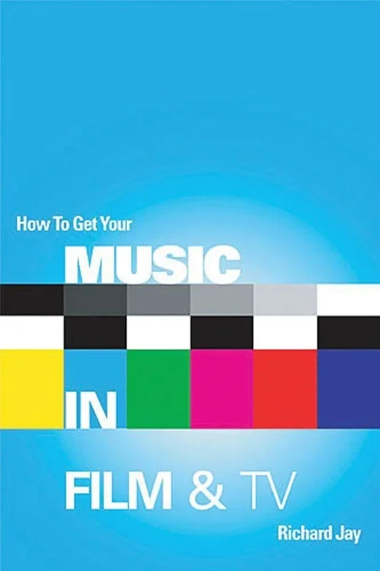 How To Get Your Music In Film And Tv (Nop)