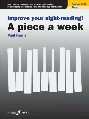 Improve Your Sight-Reading A Piece A Week Piano. Grade 7-8 (Harris)