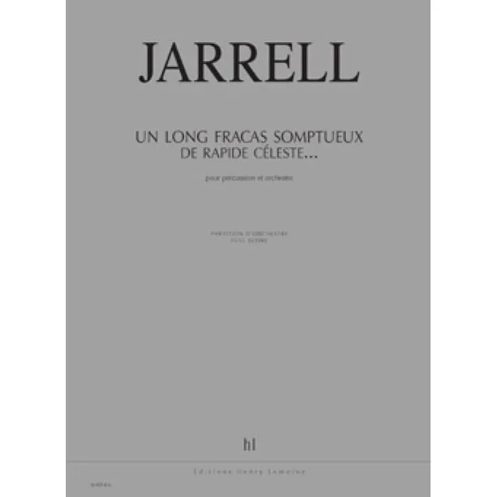 Jarrell, Michael – …Un long fracas somptueux de rapide céleste…