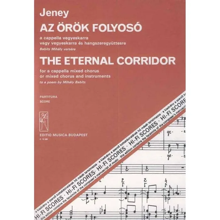 Jeney Zoltán – The Eternal Corridor, For A Cappella Mixed Chorus Or Mixed Chorus – and instruments to a poem by M. Babits