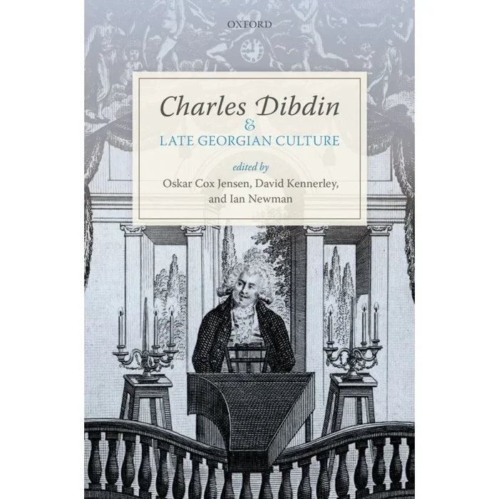 Jensen, Oskar Cox – Charles Dibdin and Late Georgian Culture
