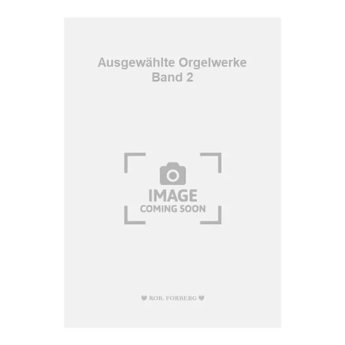 Knecht, Justin Heinrich – Ausgewählte Orgelwerke Band 2