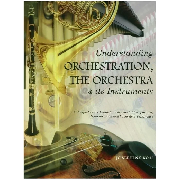 Koh, Josephine – Understanding Orchestration