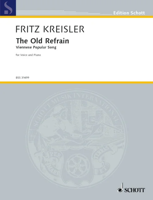 Kreisler, Fritz : Kreisler, Fritz : The Old Refrain E flat major, Viennese Popular Song – voice and piano – Schott Dig