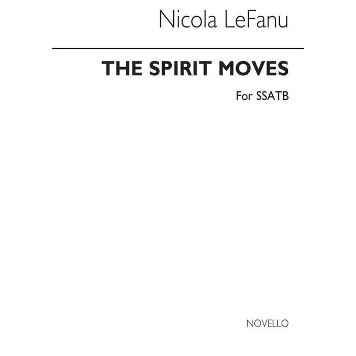 LeFanu, Nicola – The Spirit Moves – A Short Anthem