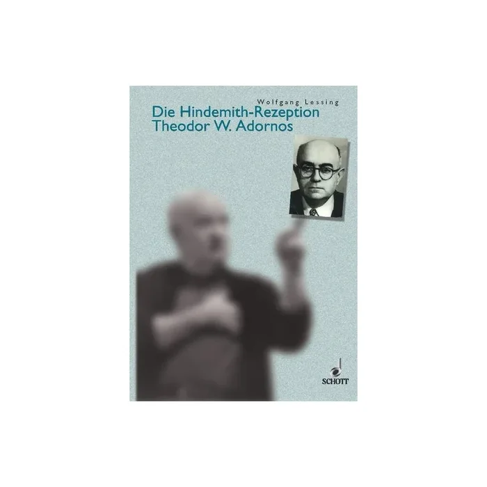Lessing, Wolfgang – Die Hindemith-Rezeption Theodor W. Adornos