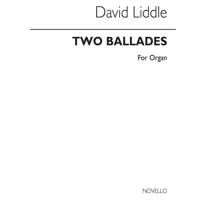 Liddle, David – Two Ballades For Organ Op.2