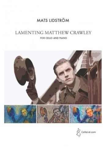 Lidstrom : Lamenting Matthew Crawley For Cello And Piano (CelloLid)