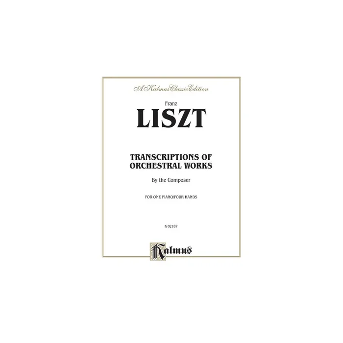 Liszt, Franz – Transcriptions of Orchestral Works