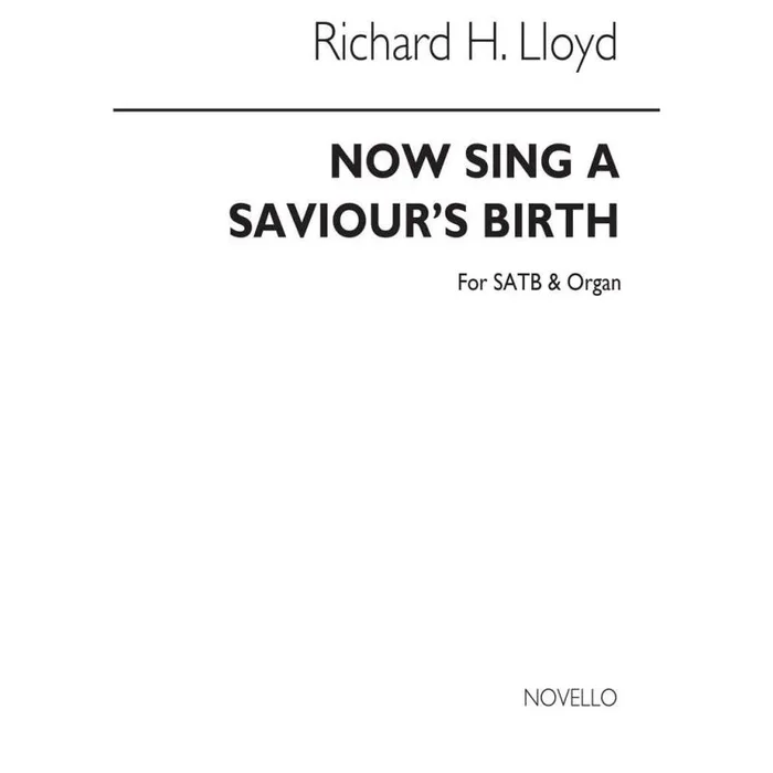 Lloyd, Richard H. – Now Sing A Saviours Birth Satb/Org