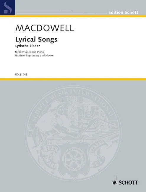MacDowell, Edward : MacDowell, Edward : Lyrical Songs, – low voice and piano – Schott Digital