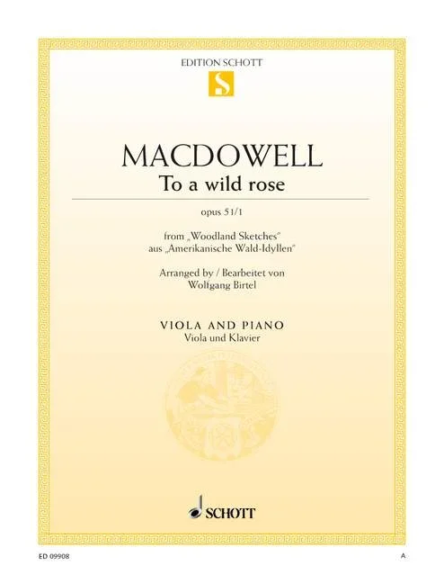 MacDowell, Edward : MacDowell, Edward : To a wild rose, from “Woodland Sketches” – viola and piano – Schott Digital