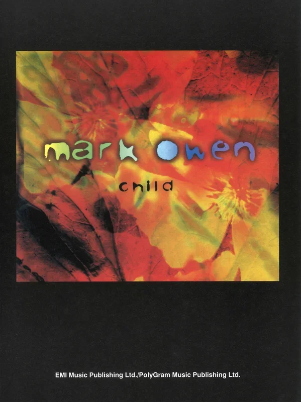 Mark Owen : Mark Owen : Child – Guitar, Piano, Voice – Faber Digital