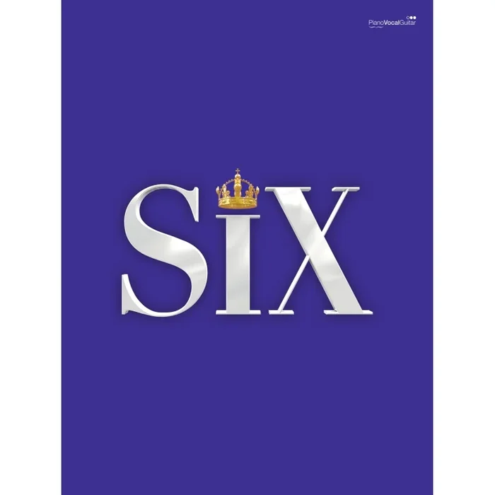 Marlow, Toby & Moss, Lucy – Six: The Musical Songbook (PVG)