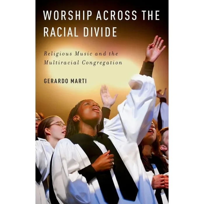 Marti, Gerardo – Worship Across the Racial Divide