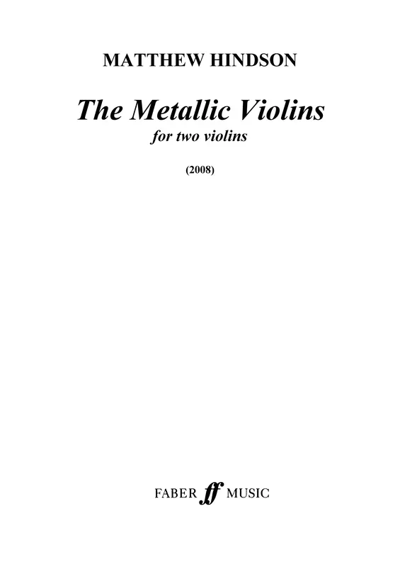 Matthew Hindson : Matthew Hindson : The Metallic Violins – Violin – Faber Digital