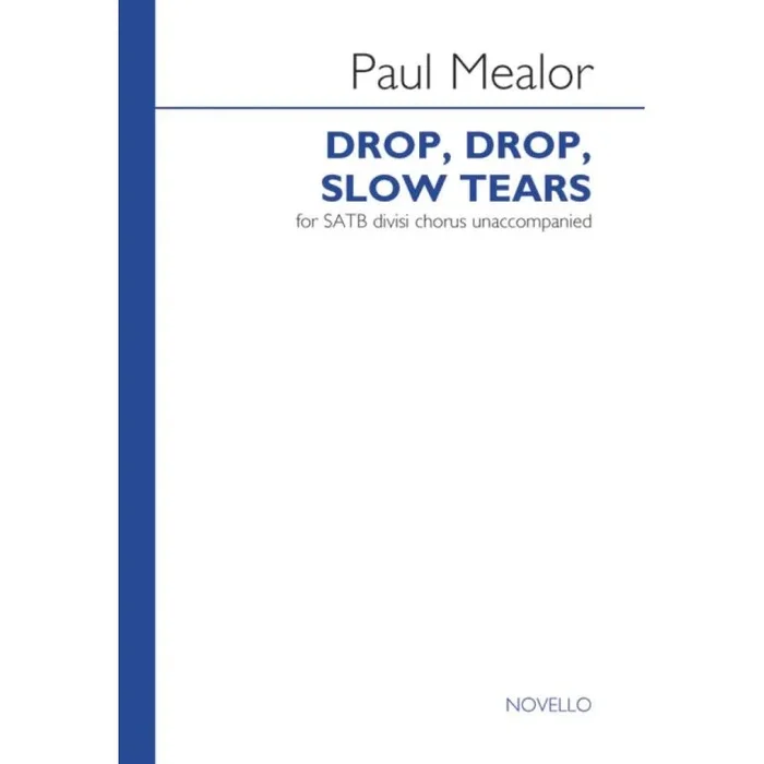 Mealor, Paul – Drop, Drop, Slow Tears