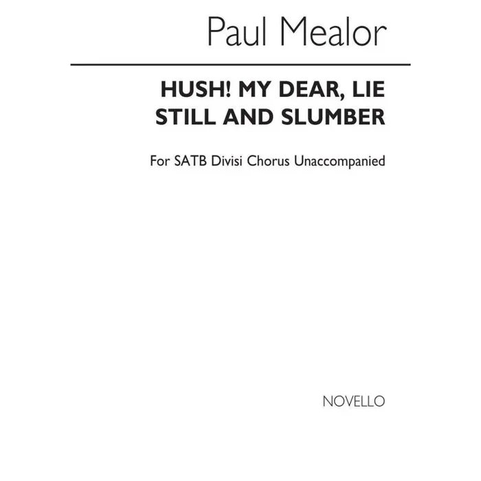 Mealor, Paul – Hush! My Dear, Lie Still And Slumber