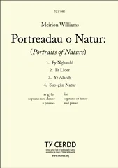 Meirion Williams : Meirion Williams : Portreadau o Natur (Portraits of Nature) – Piano, Soprano Voice, Tenor Voice, Hig
