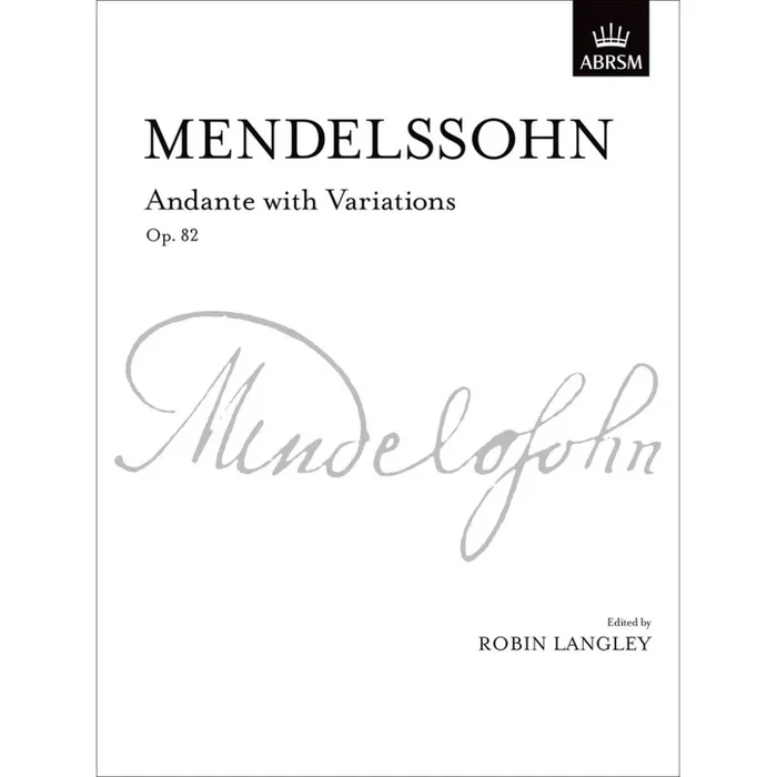 Mendelssohn, Felix – Andante with Variations, Op. 82
