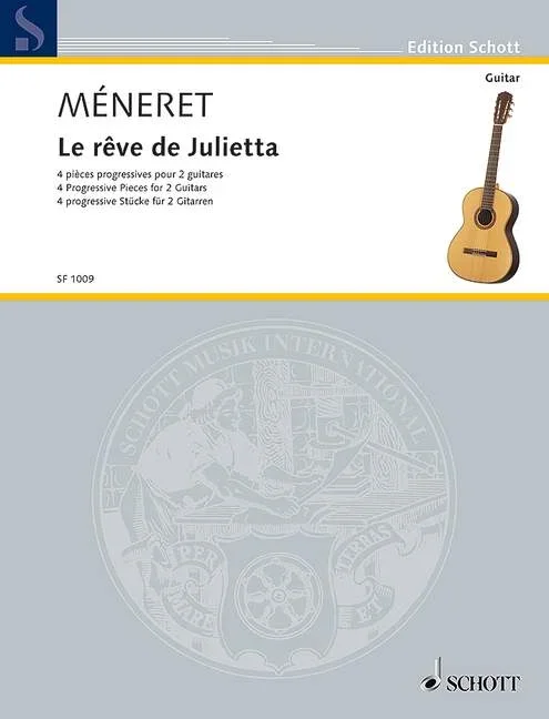 Méneret, Laurent : Méneret, Laurent : Le rêve de Julietta, 4 Progressive Pieces – 2 guitars – Schott Digital