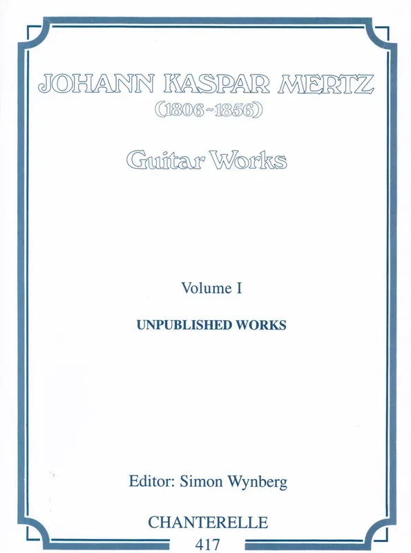Mertz: Unpublished Works – Volume 1