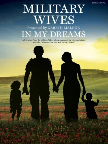 Military Wives (Gareth Malone): In My Dreams