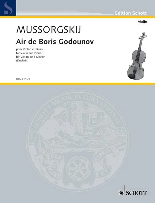 Moussorgsky, Modest : Moussorgsky, Modest : Air de Boris Godounov, after the original edition – violin and piano – Schott