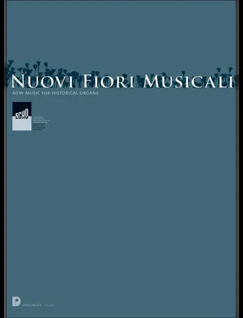 Nuovi Fiori Musicali: New Music for Historical Organs