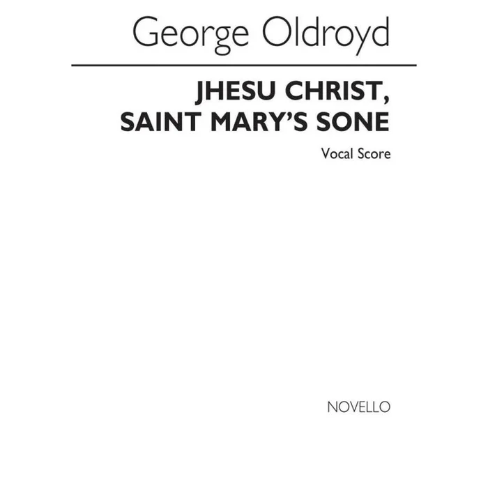 Oldroyd, George – Jhesu Christ Saint Mary’s Sone