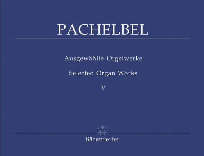 Pachelbel: Selected Organ Works – Volume 5