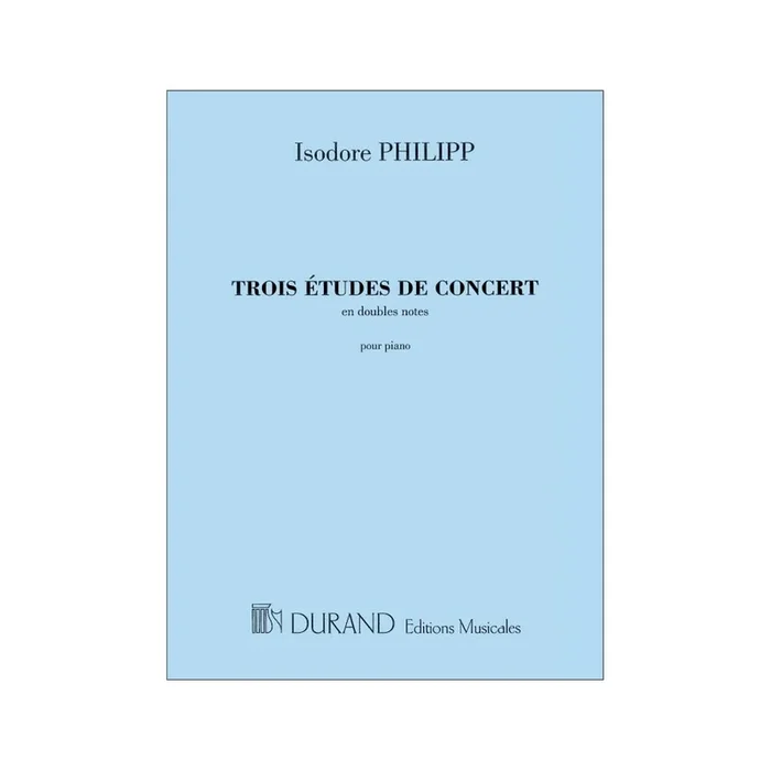 Philipp, Isidore – Trois Etudes De Concert, En Doubles Notes, Pour