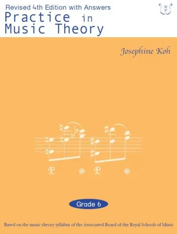 Practice In Music Theory Grade 6: Workbook (koh) (4th Edition)