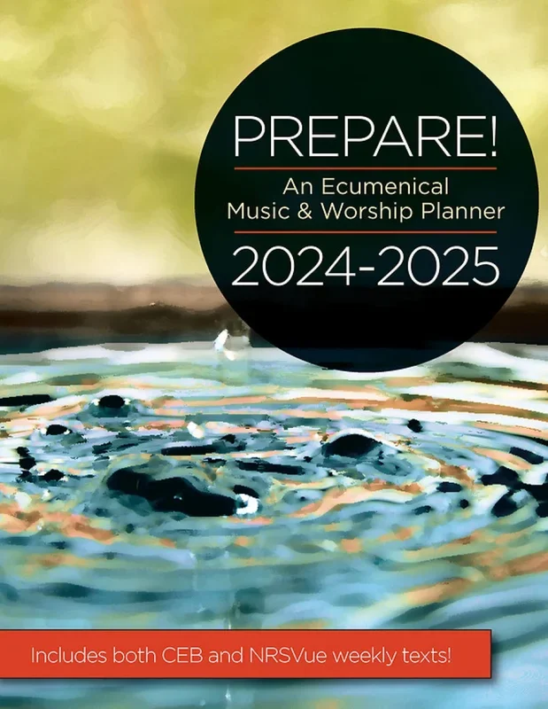 Prepare! An Ecumenical Music & Worship Planner – 2024-2025