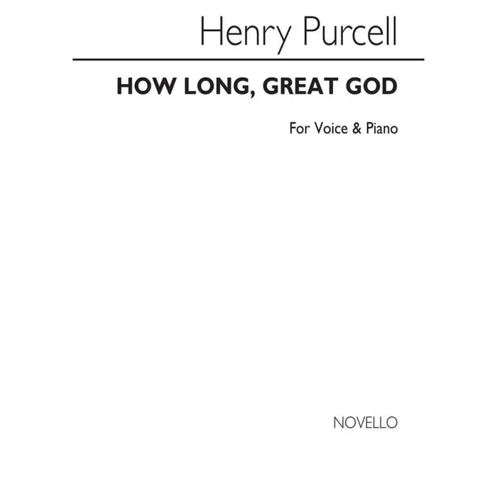 Purcell, Henry – How Long Great God