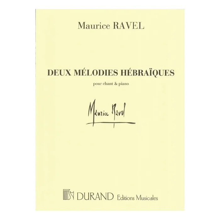 Ravel, Maurice – 2 Melodies Hebraiques Chant-Piano
