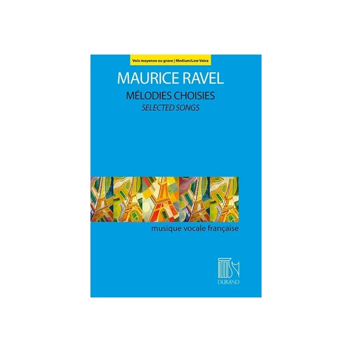 Ravel, Maurice – Mélodies Choisies – Selected Songs