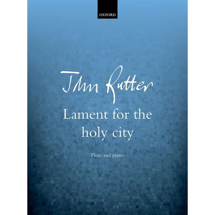 Rutter, John – Lament for the holy city (Flute & Piano)