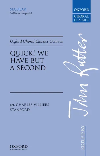 Rutter : Quick! We have but a second for SATB unaccompanied (OUP) Digital Edition
