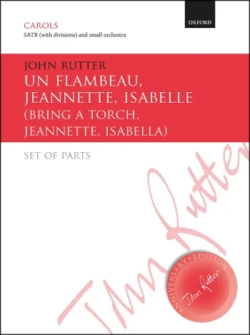 Rutter : Rutter: Un flambeau, Jeannette, Isabelle/Bring a torch, SATB Set of Parts (OUP DIGITAL)