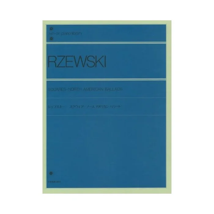Rzewski, Frederic – Squares / North American Ballads