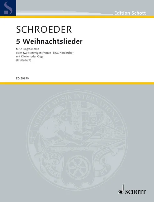 Schroeder, Hermann : Schroeder, Hermann : 5 Weihnachtslieder, – female or children’s choir or 2 solo parts (SA) with pia