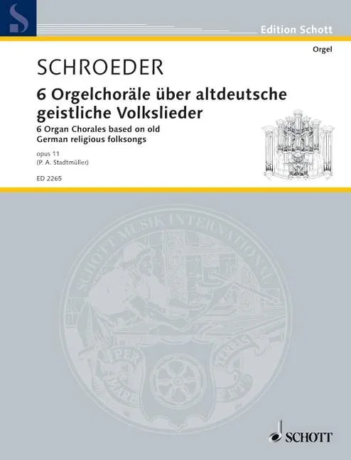 Schroeder, Hermann : Schroeder, Hermann : Six Organ Chorales, based on old German religious folksongs – Organ – Schott Di