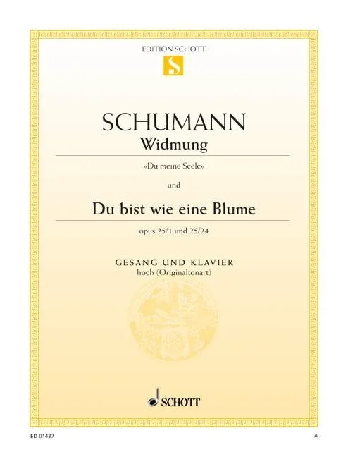 Schumann, Robert : Schumann, Robert : Widmung / Du bist wie eine Blume, from “Myrten” – high Voice Part and Piano – Sch