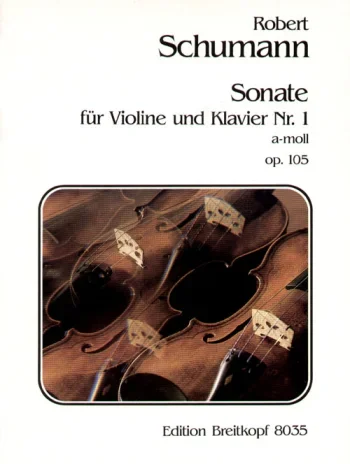 Schumann : Sonata: A Minor Op105: Violin and Piano (Breitkopf)