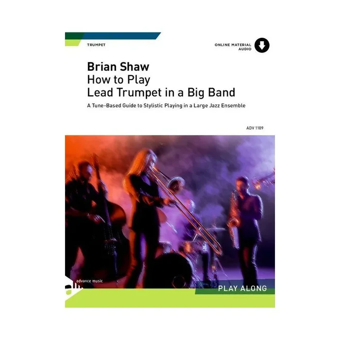 Shaw, Brian – How to play Lead Trumpet in a Big Band